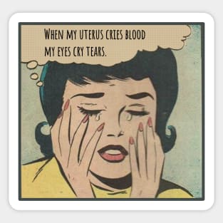 Uterus Cries, Eyes Cry Sticker